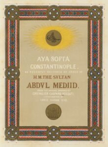 Aya Sofia, Constantinople: as recently restored by order of H. M. the sultan Abdul-Medjid